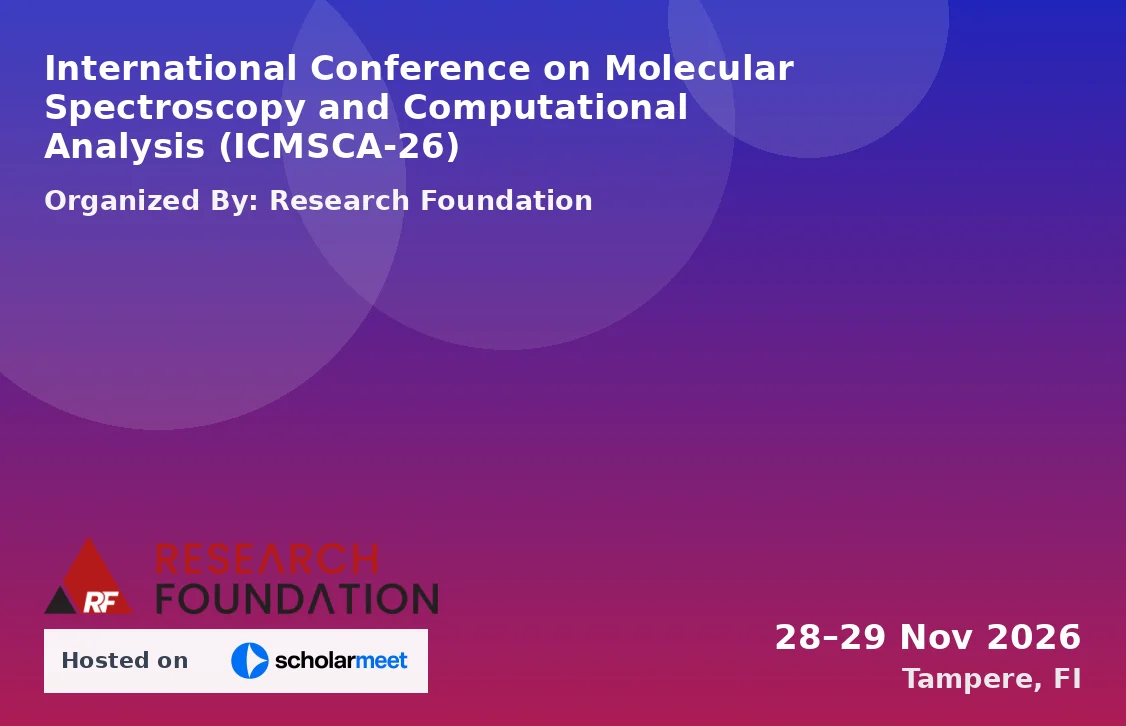 International Conference on Molecular Spectroscopy and Computational Analysis (ICMSCA-26)