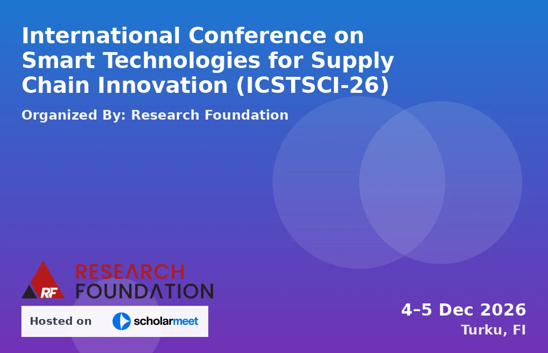 International Conference on Smart Technologies for Supply Chain Innovation (ICSTSCI-26)