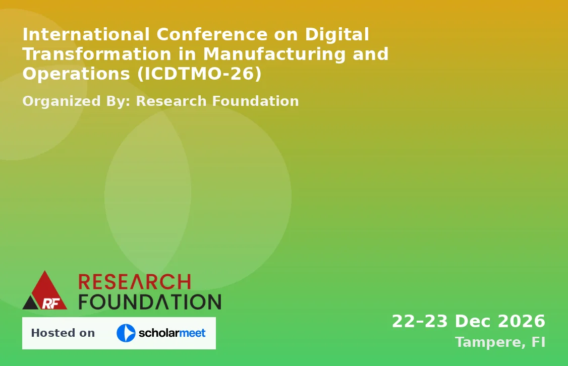 International Conference on Digital Transformation in Manufacturing and Operations (ICDTMO-26)