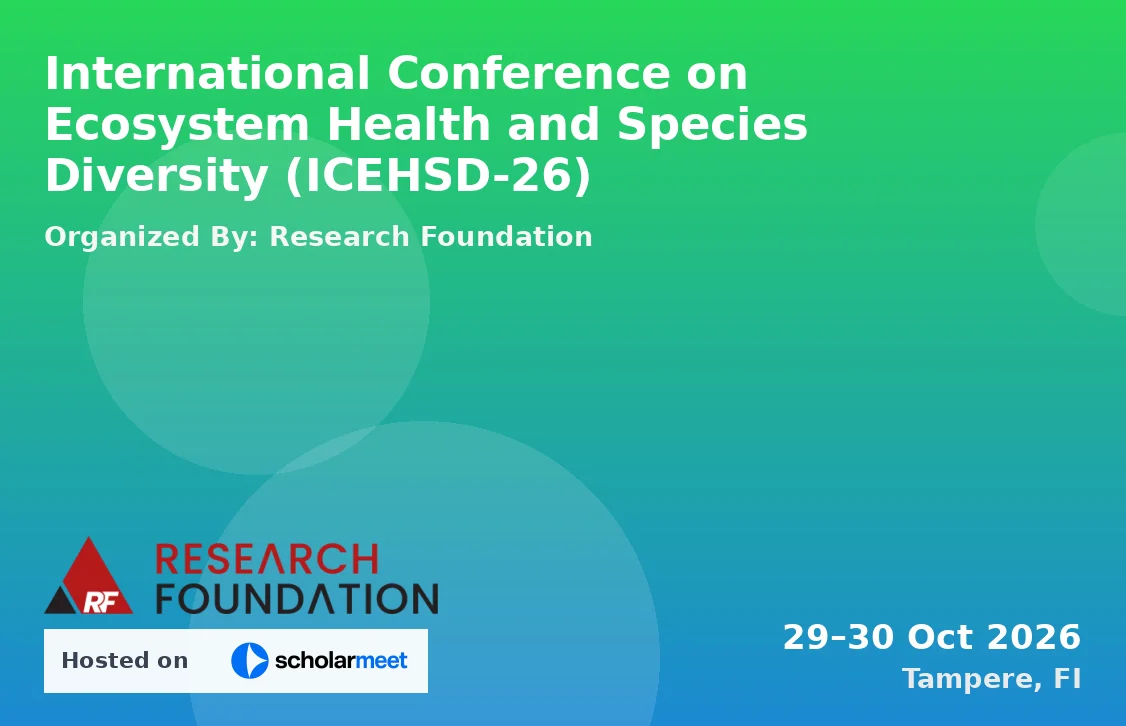 International Conference on Ecosystem Health and Species Diversity (ICEHSD-26)