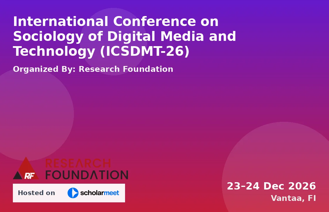 International Conference on Sociology of Digital Media and Technology (ICSDMT-26)