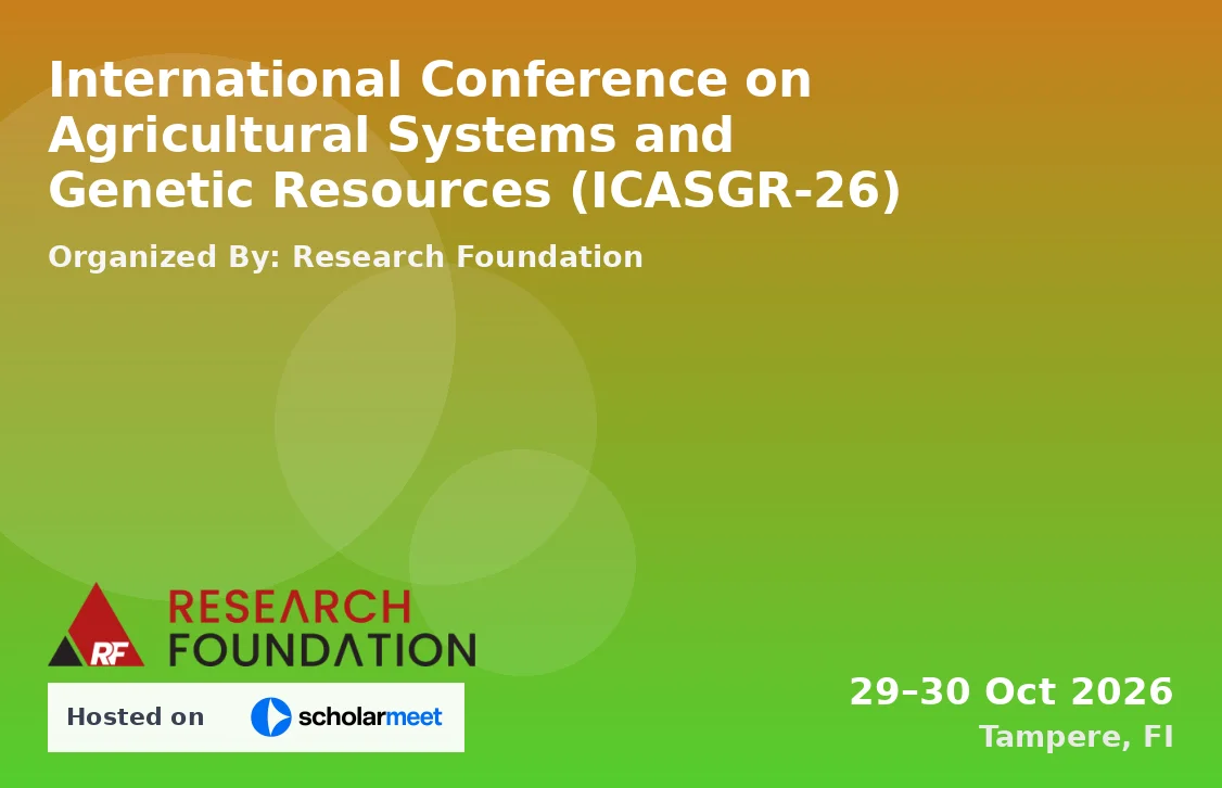 International Conference on Agricultural Systems and Genetic Resources (ICASGR-26)