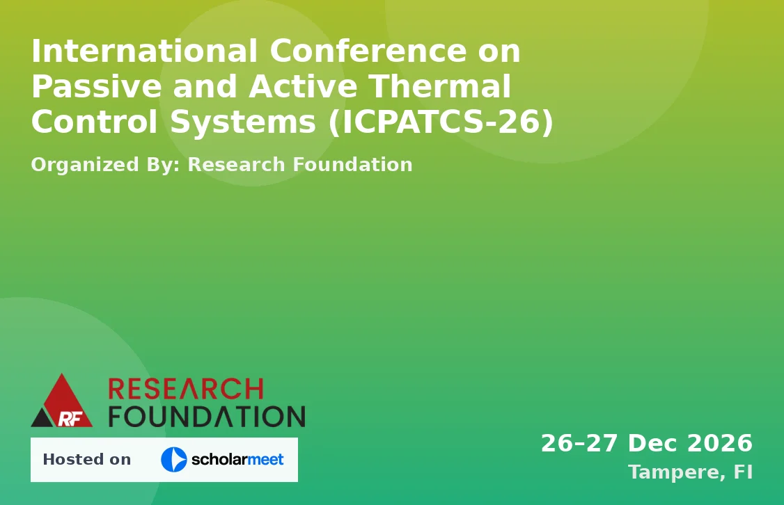 International Conference on Passive and Active Thermal Control Systems (ICPATCS-26)