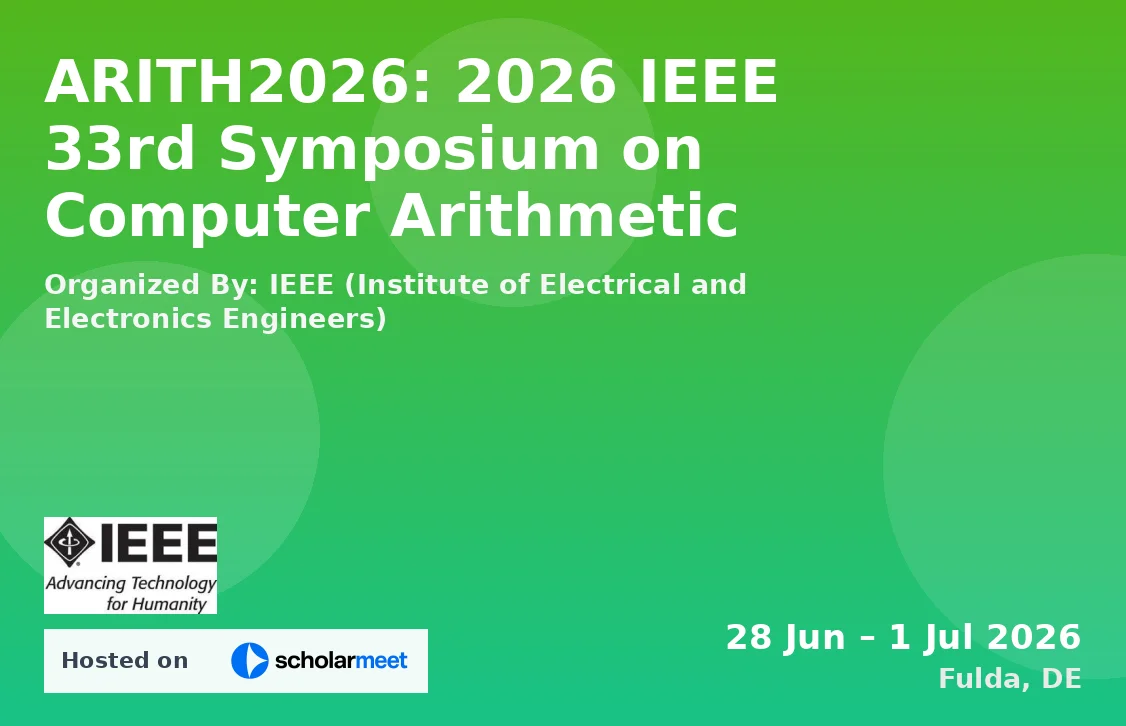 ARITH2026: 2026 IEEE 33rd Symposium on Computer Arithmetic