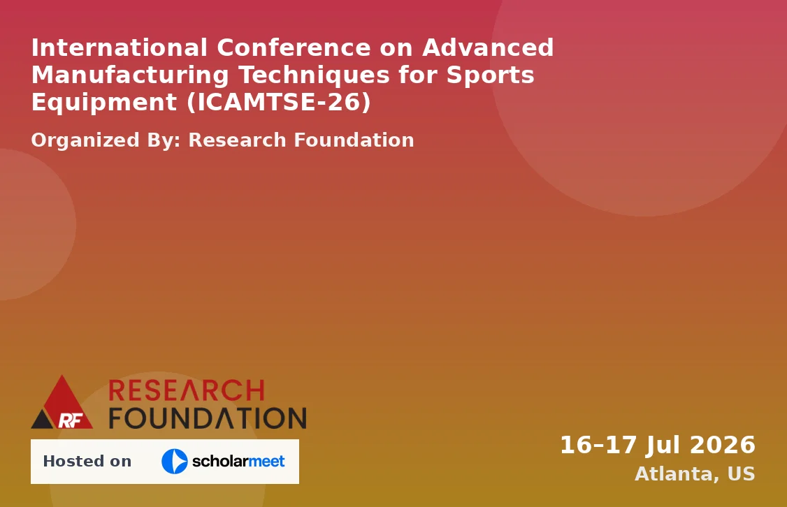 International Conference on Advanced Manufacturing Techniques for Sports Equipment (ICAMTSE-26)
