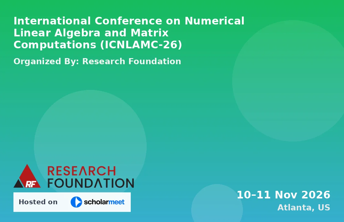 International Conference on Numerical Linear Algebra and Matrix Computations (ICNLAMC-26)