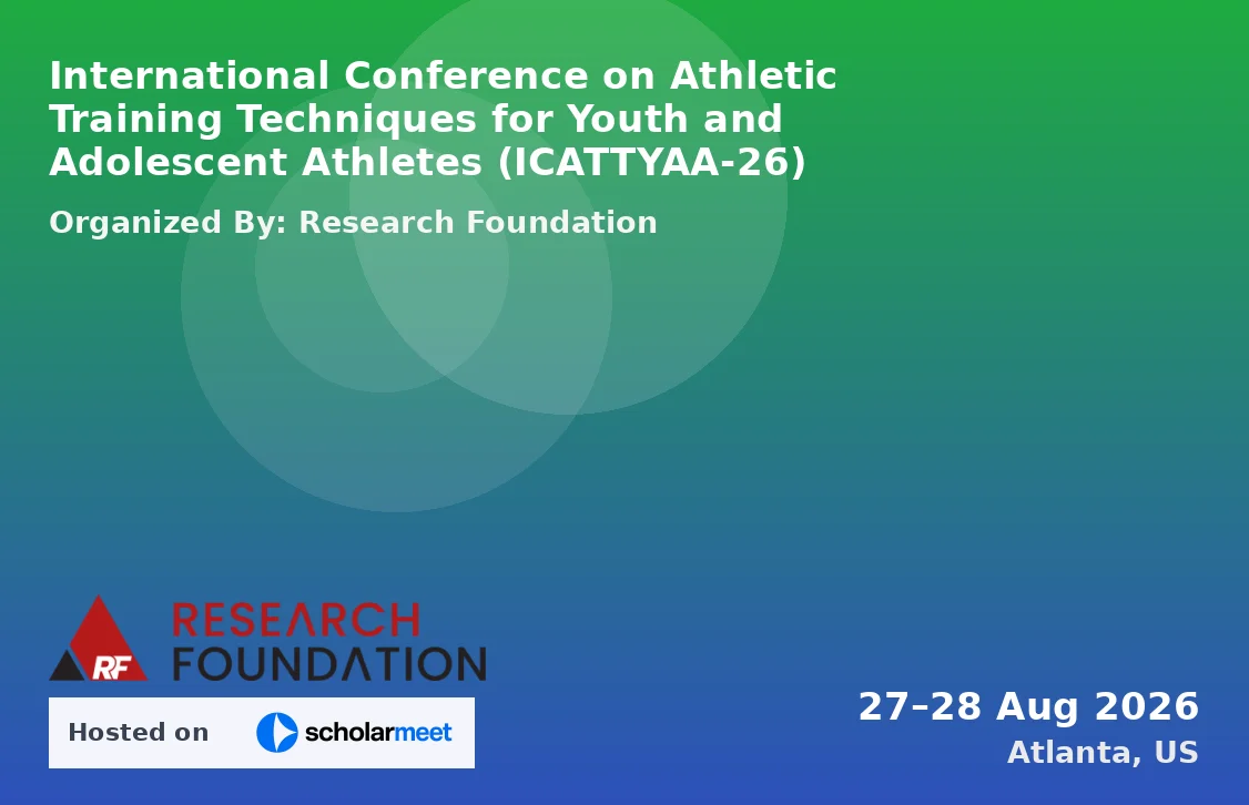 International Conference on Athletic Training Techniques for Youth and Adolescent Athletes (ICATTYAA-26)