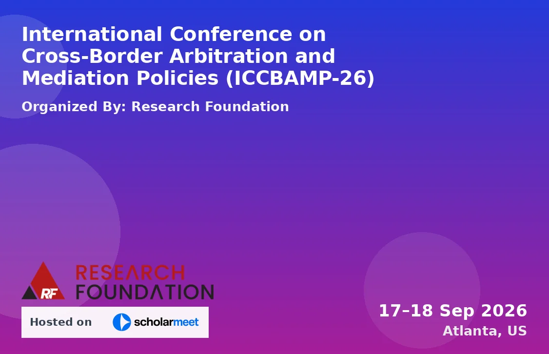 International Conference on Cross-Border Arbitration and Mediation Policies (ICCBAMP-26)
