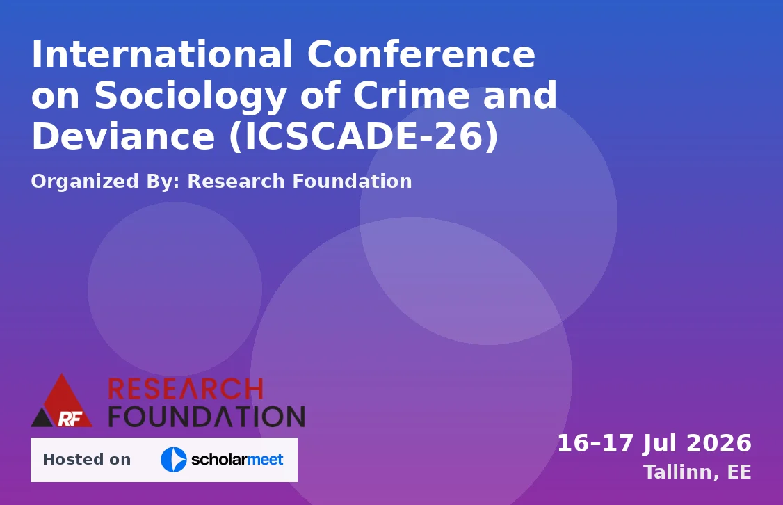International Conference on Sociology of Crime and Deviance (ICSCADE-26)