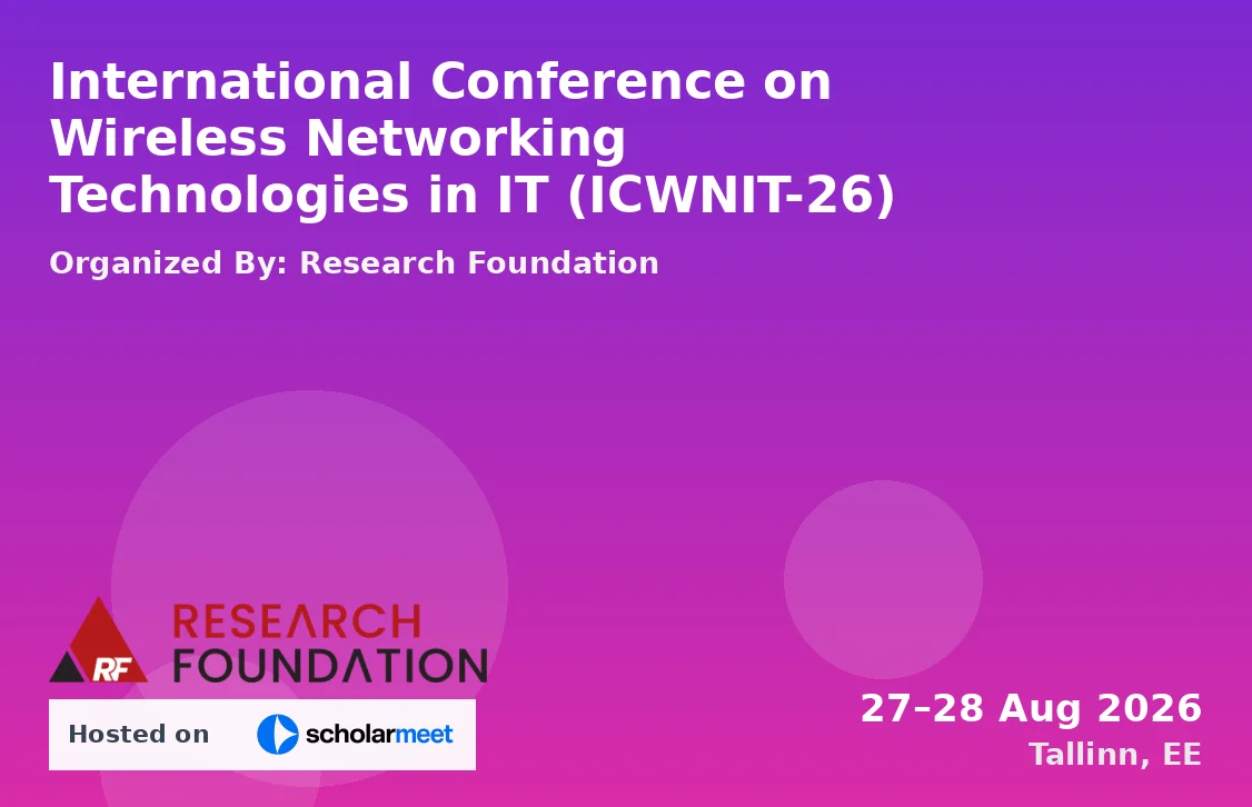 International Conference on Wireless Networking Technologies in IT (ICWNIT-26)