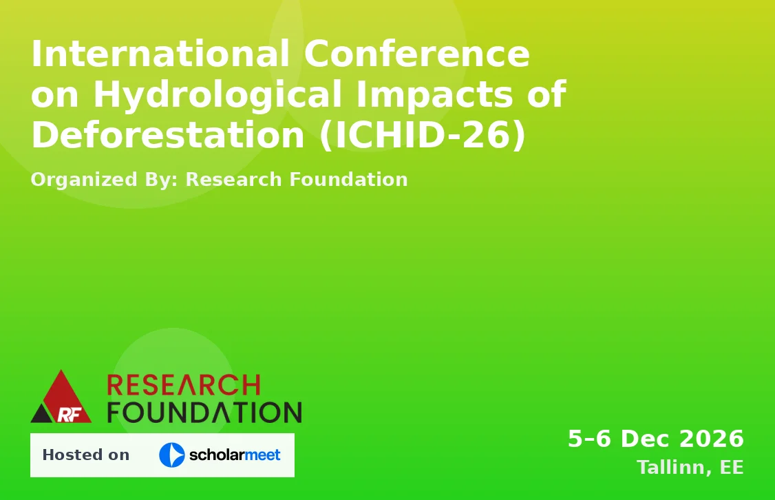International Conference on Hydrological Impacts of Deforestation (ICHID-26)
