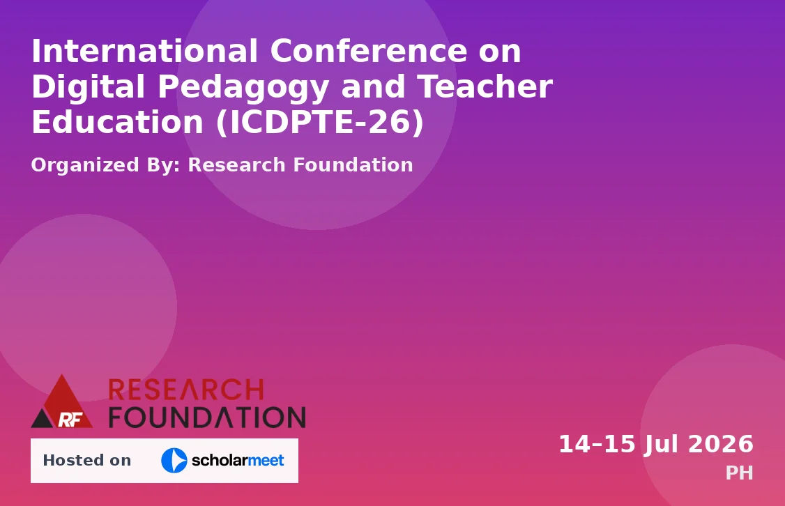 International Conference on Digital Pedagogy and Teacher Education (ICDPTE-26)