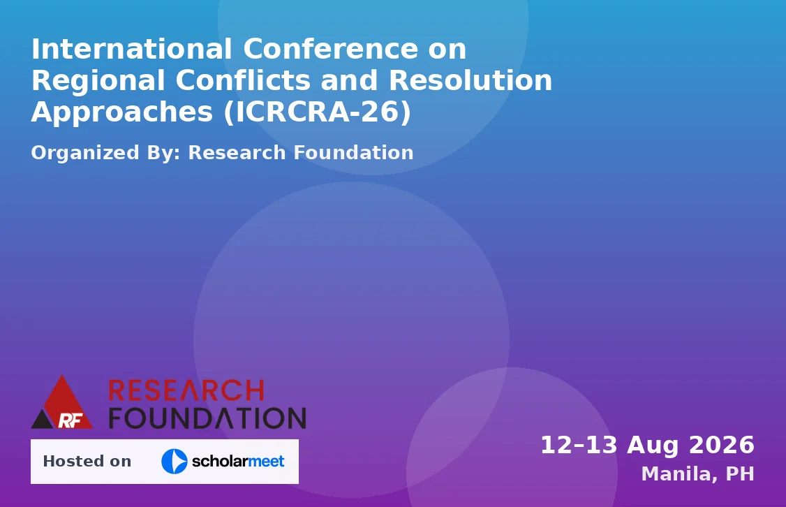 International Conference on Regional Conflicts and Resolution Approaches (ICRCRA-26)
