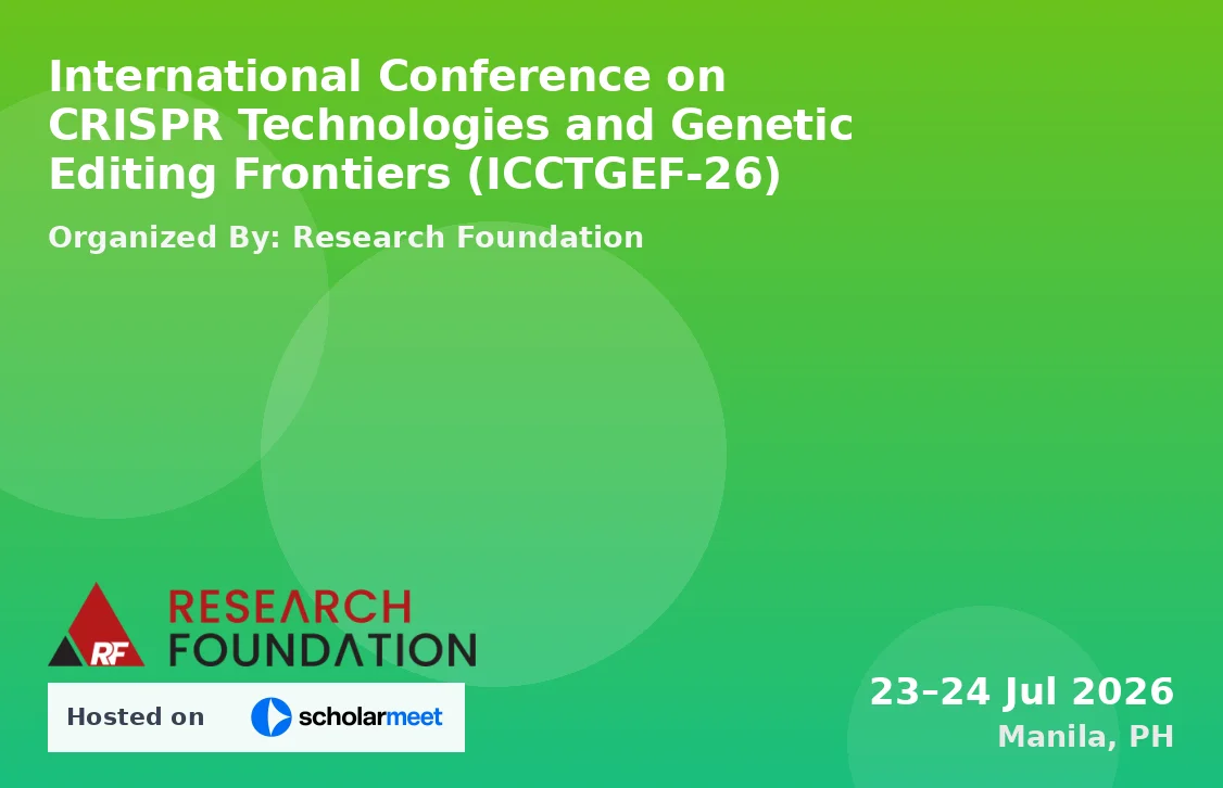 International Conference on CRISPR Technologies and Genetic Editing Frontiers (ICCTGEF-26)