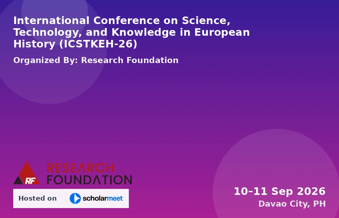 International Conference on Science, Technology, and Knowledge in European History (ICSTKEH-26)