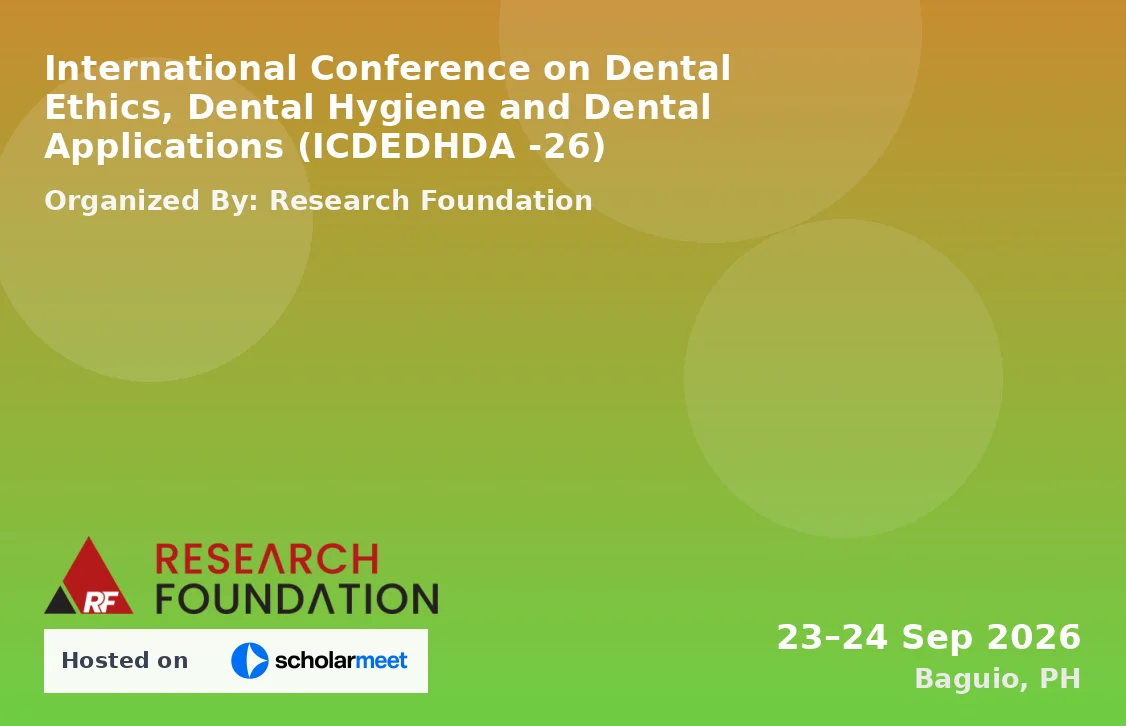 International Conference on Dental Ethics, Dental Hygiene and Dental Applications (ICDEDHDA -26)
