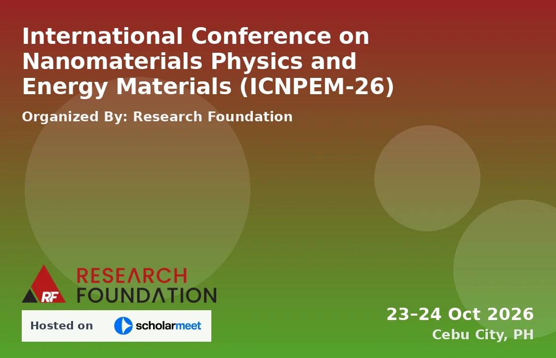 International Conference on Nanomaterials Physics and Energy Materials (ICNPEM-26)