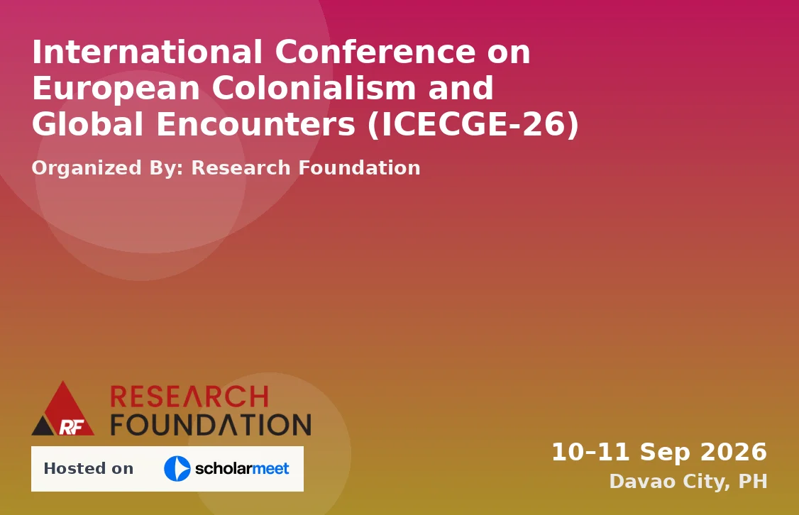 International Conference on European Colonialism and Global Encounters (ICECGE-26)