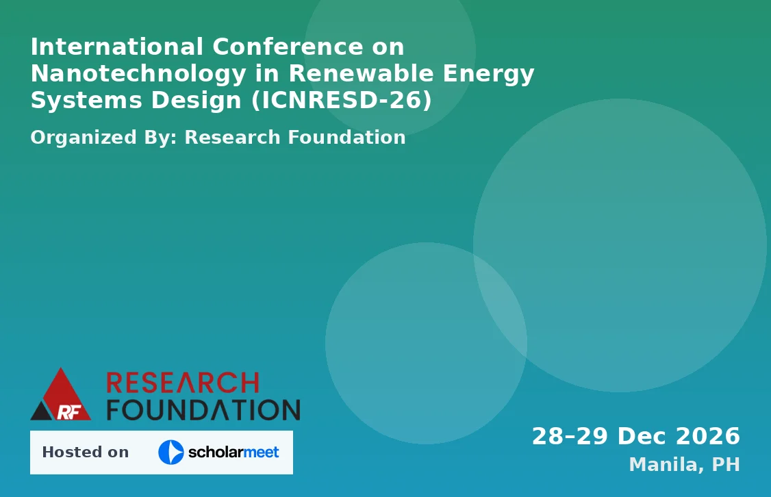 International Conference on Nanotechnology in Renewable Energy Systems Design (ICNRESD-26)