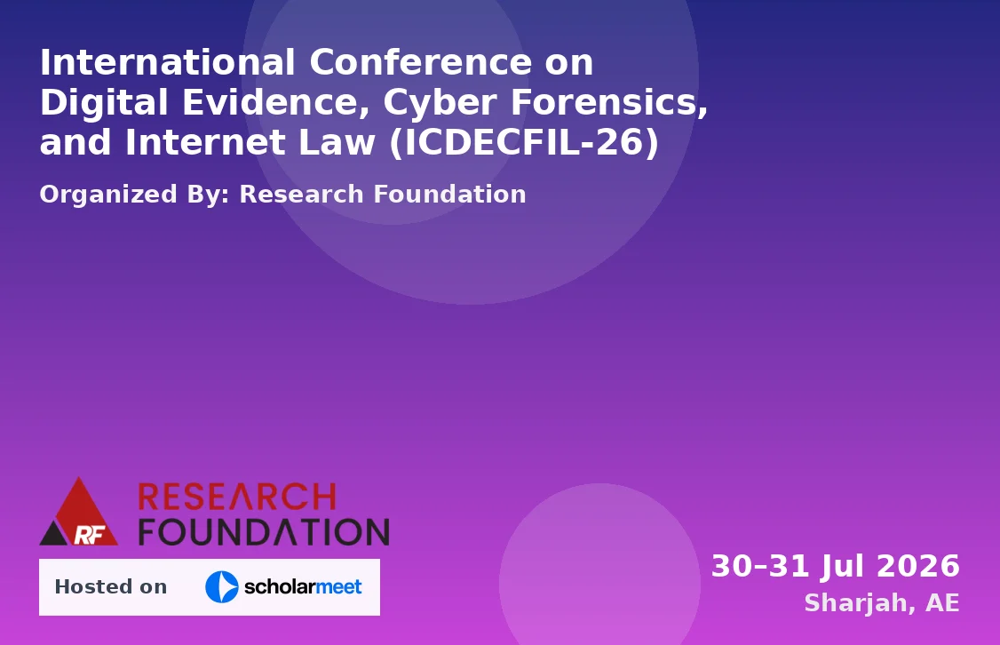 International Conference on Digital Evidence, Cyber Forensics, and Internet Law (ICDECFIL-26)