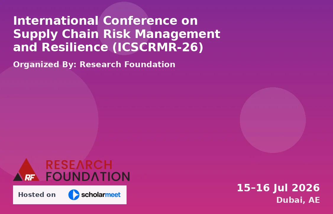 International Conference on Supply Chain Risk Management and Resilience (ICSCRMR-26)