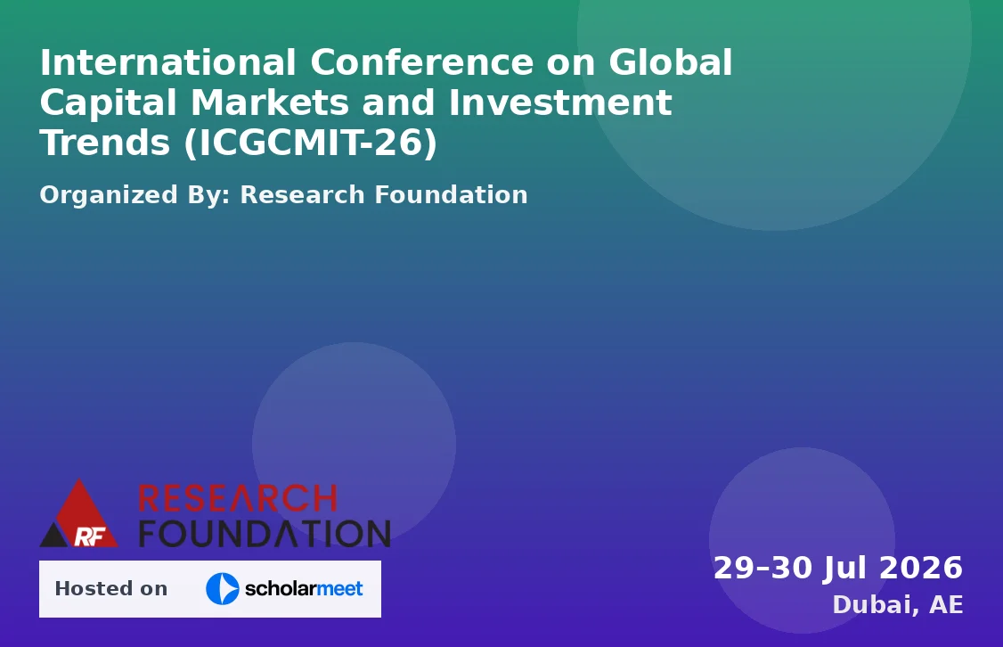 International Conference on Global Capital Markets and Investment Trends (ICGCMIT-26)