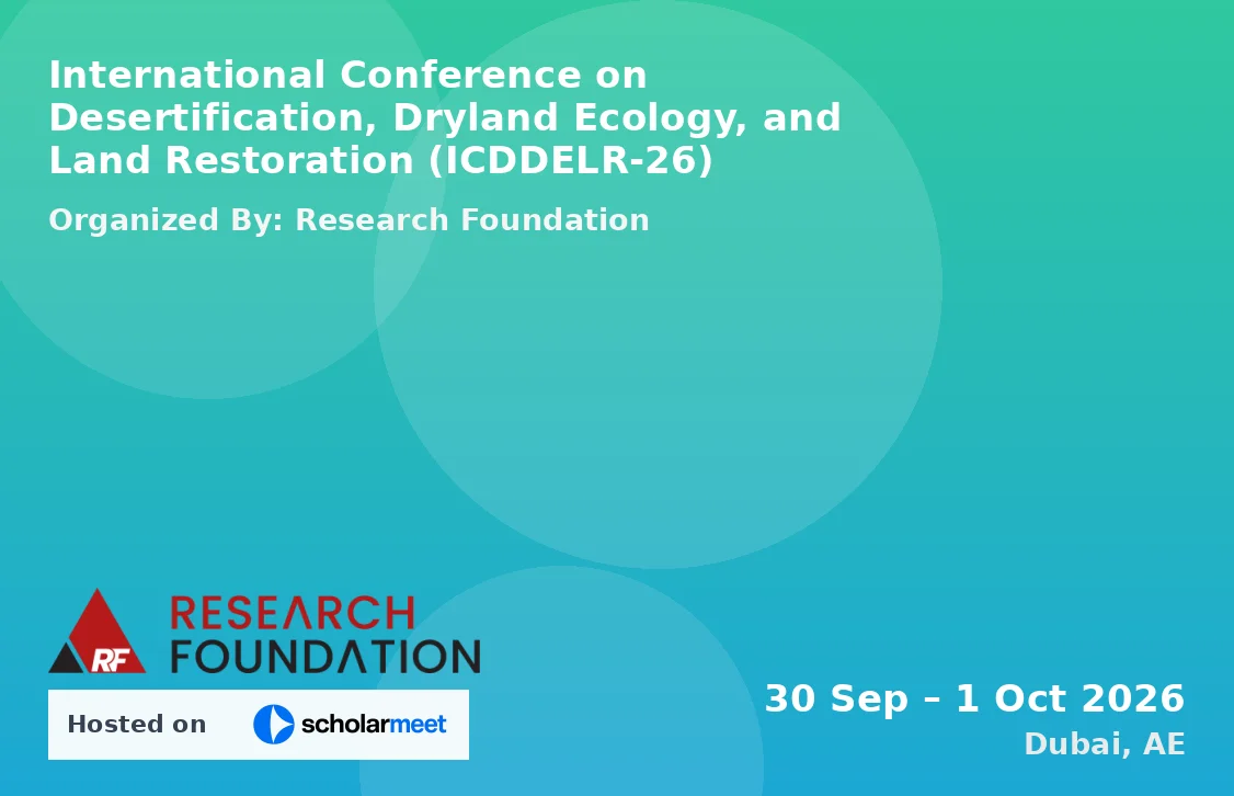International Conference on Desertification, Dryland Ecology, and Land Restoration (ICDDELR-26)