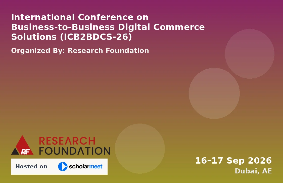 International Conference on Business-to-Business Digital Commerce Solutions (ICB2BDCS-26)