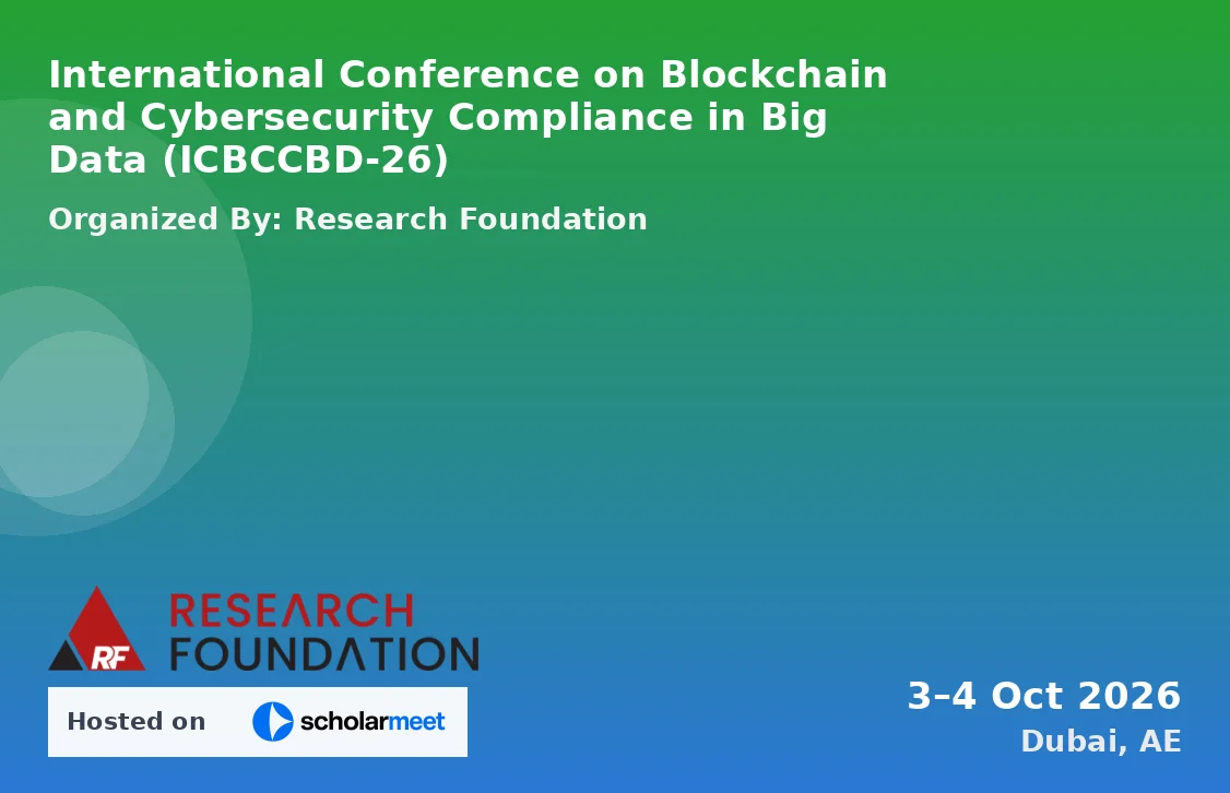 International Conference on Blockchain and Cybersecurity Compliance in Big Data (ICBCCBD-26)