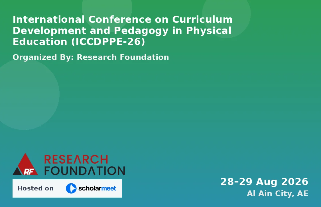 International Conference on Curriculum Development and Pedagogy in Physical Education (ICCDPPE-26)