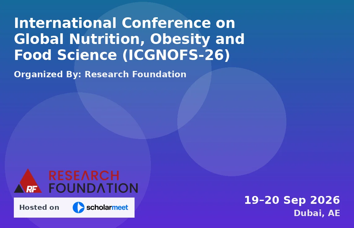 International Conference on Global Nutrition, Obesity and Food Science (ICGNOFS-26)