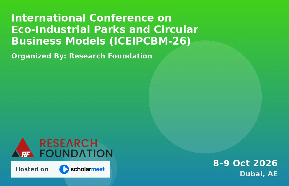 International Conference on Eco-Industrial Parks and Circular Business Models (ICEIPCBM-26)