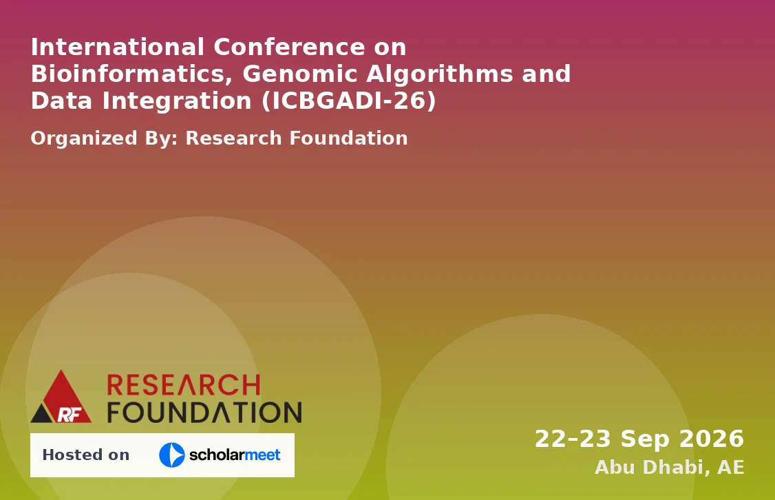 International Conference on Bioinformatics, Genomic Algorithms and Data Integration (ICBGADI-26)