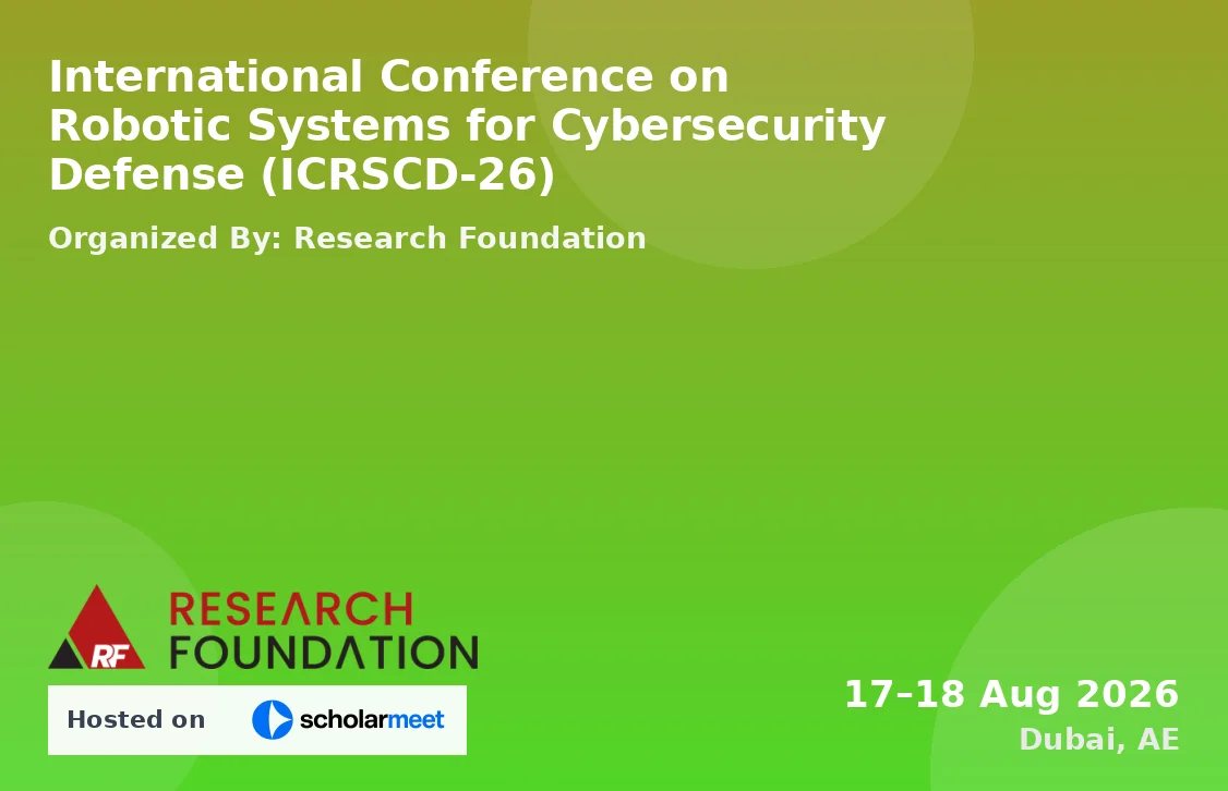 International Conference on Robotic Systems for Cybersecurity Defense (ICRSCD-26)