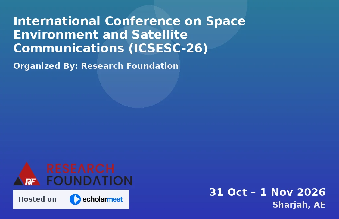 International Conference on Space Environment and Satellite Communications (ICSESC-26)