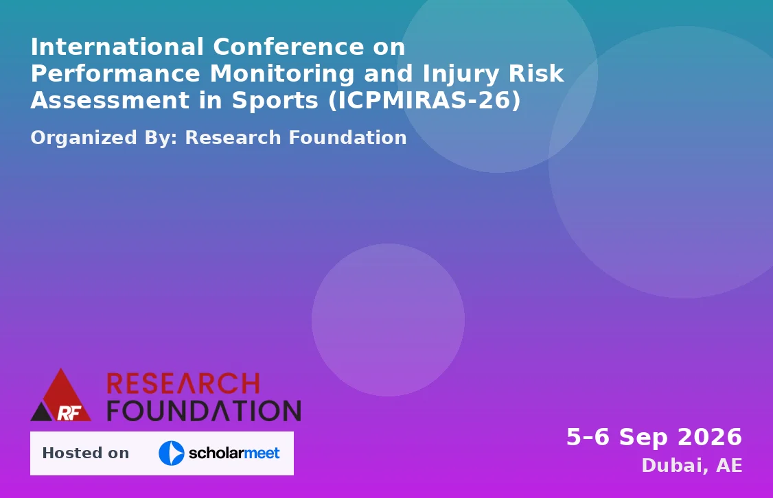 International Conference on Performance Monitoring and Injury Risk Assessment in Sports (ICPMIRAS-26)