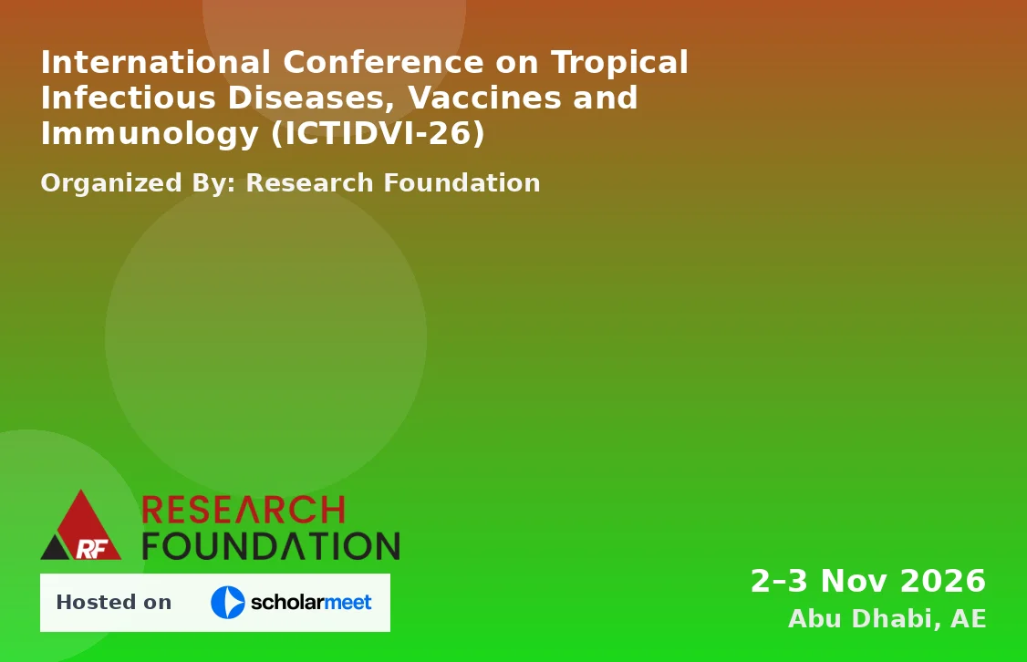 International Conference on Tropical Infectious Diseases, Vaccines and Immunology (ICTIDVI-26)