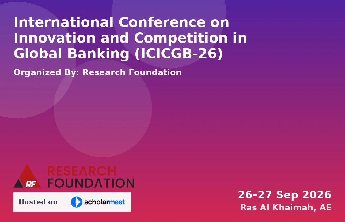 International Conference on Innovation and Competition in Global Banking (ICICGB-26)