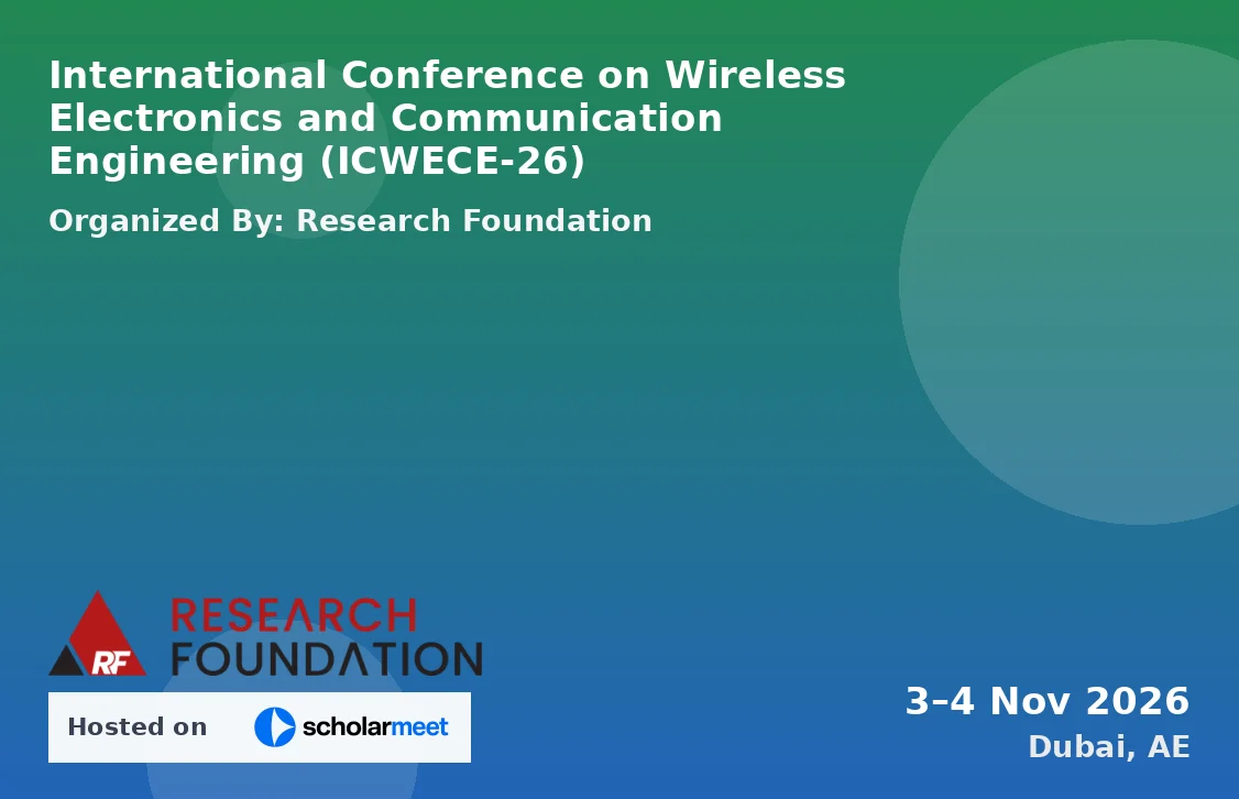 International Conference on Wireless Electronics and Communication Engineering (ICWECE-26)