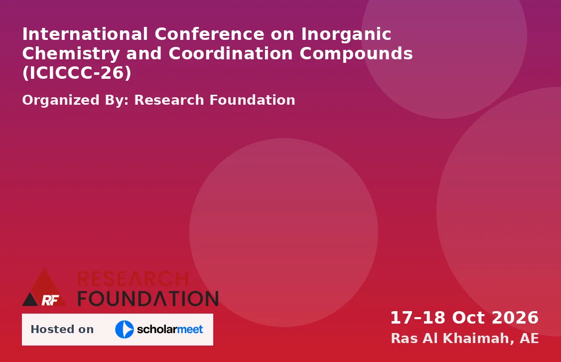 International Conference on Inorganic Chemistry and Coordination Compounds (ICICCC-26)