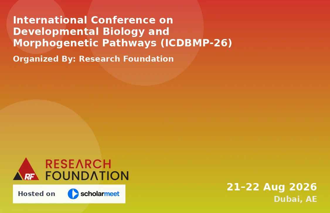 International Conference on Developmental Biology and Morphogenetic Pathways (ICDBMP-26)