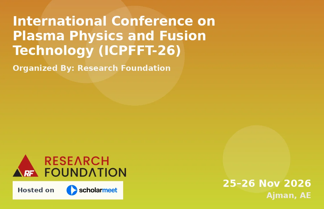 International Conference on Plasma Physics and Fusion Technology (ICPFFT-26)