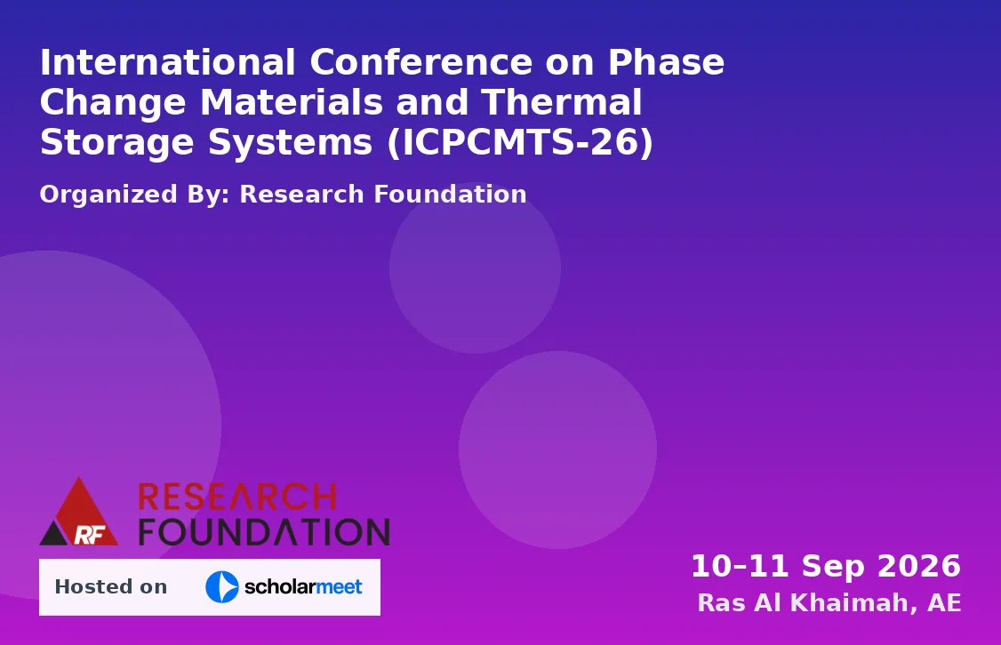 International Conference on Phase Change Materials and Thermal Storage Systems (ICPCMTS-26)