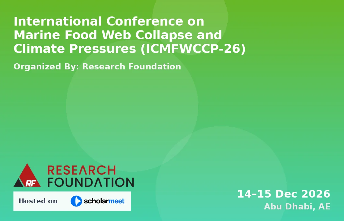 International Conference on Marine Food Web Collapse and Climate Pressures (ICMFWCCP-26)