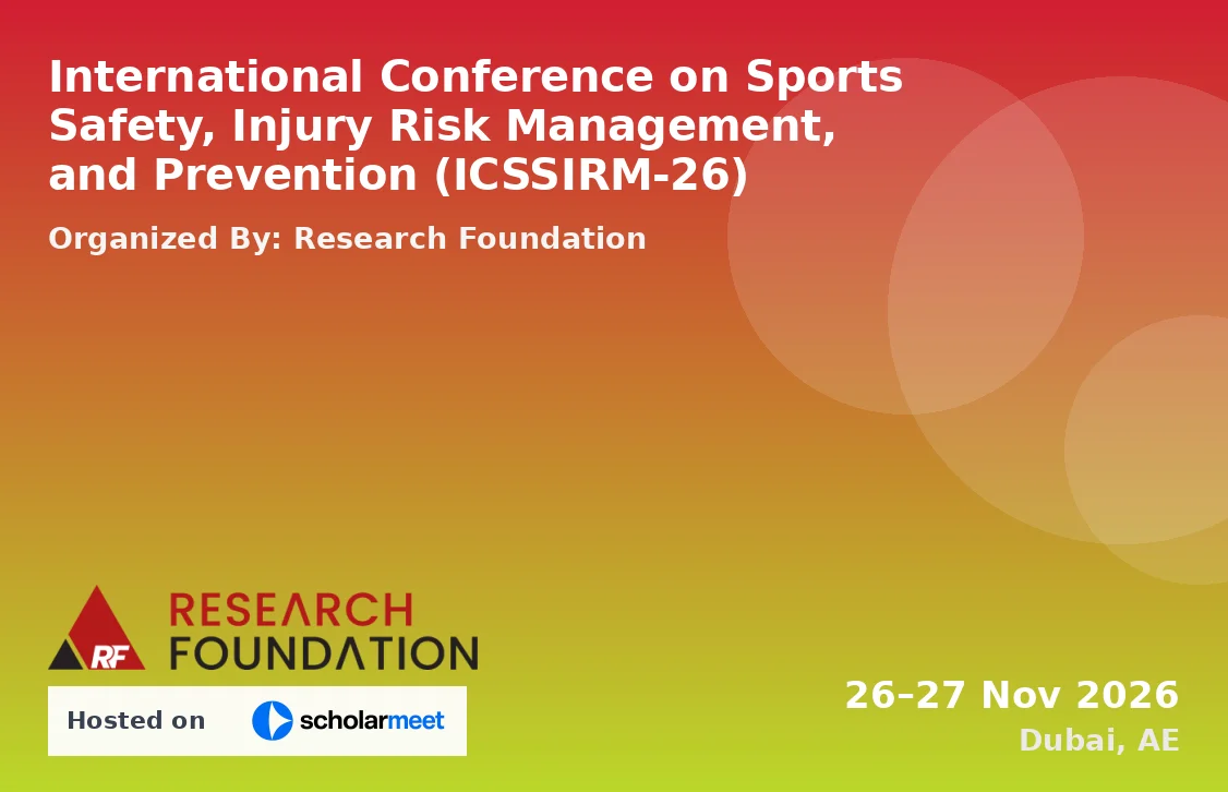International Conference on Sports Safety, Injury Risk Management, and Prevention (ICSSIRM-26)