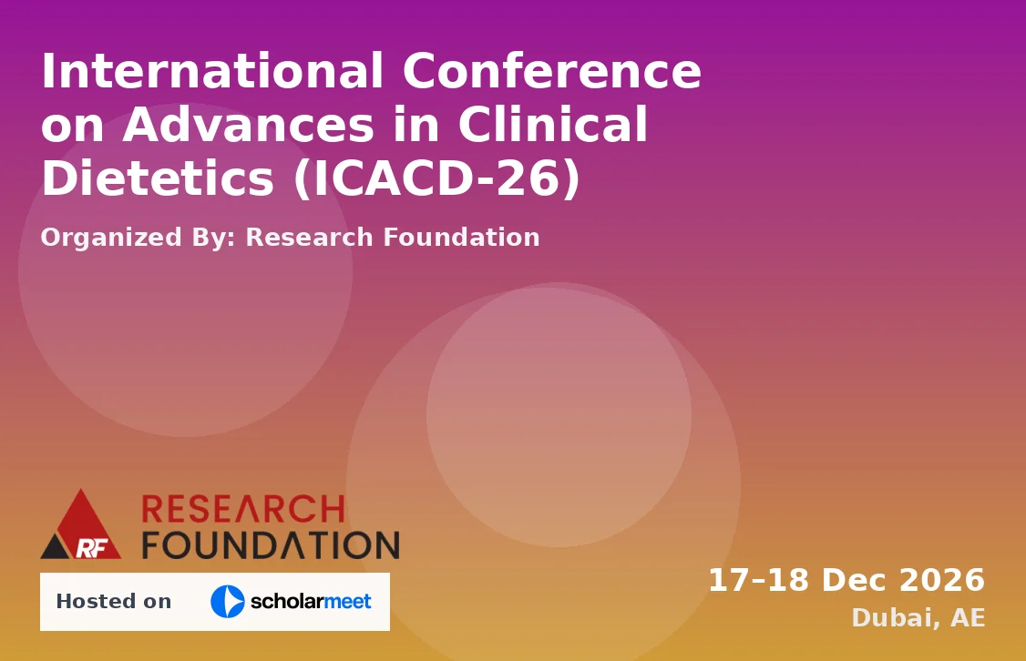 International Conference on Advances in Clinical Dietetics (ICACD-26)