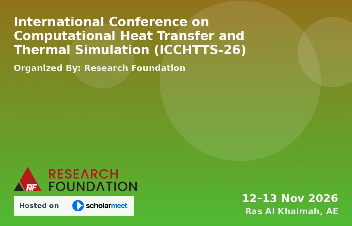 International Conference on Computational Heat Transfer and Thermal Simulation (ICCHTTS-26)