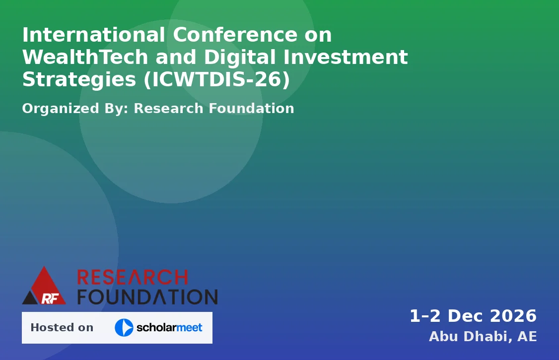 International Conference on WealthTech and Digital Investment Strategies (ICWTDIS-26)