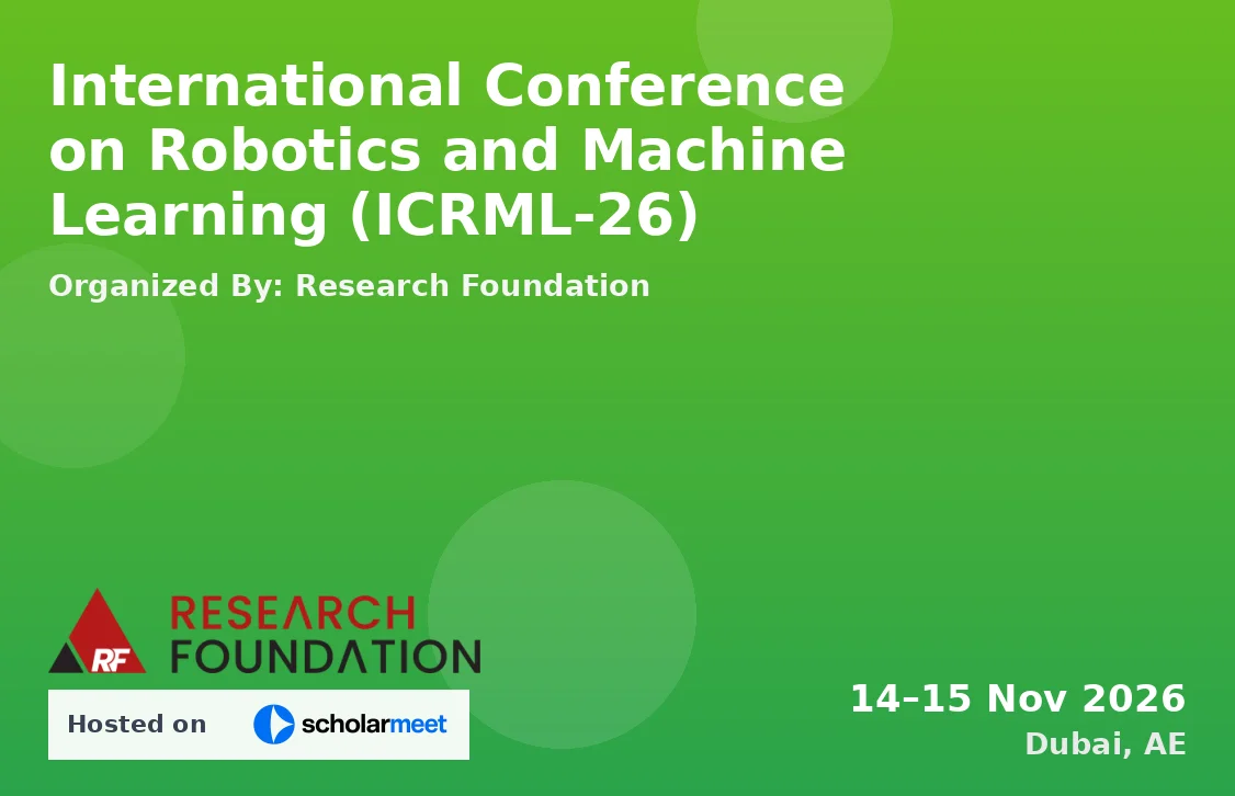 International Conference on Robotics and Machine Learning (ICRML-26)