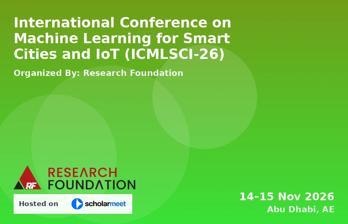 International Conference on Machine Learning for Smart Cities and IoT (ICMLSCI-26)